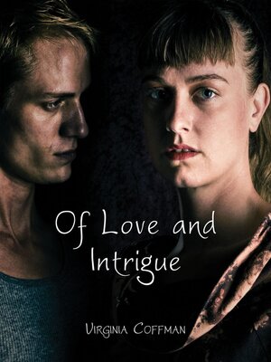 cover image of Of Love and Intrigue
